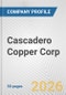 Cascadero Copper Corp. Fundamental Company Report Including Financial, SWOT, Competitors and Industry Analysis - Product Thumbnail Image
