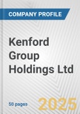 Kenford Group Holdings Ltd. Fundamental Company Report Including Financial, SWOT, Competitors and Industry Analysis- Product Image