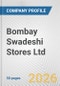 Bombay Swadeshi Stores Ltd. Fundamental Company Report Including Financial, SWOT, Competitors and Industry Analysis - Product Thumbnail Image
