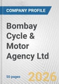 Bombay Cycle & Motor Agency Ltd. Fundamental Company Report Including Financial, SWOT, Competitors and Industry Analysis- Product Image