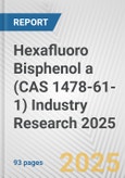 Hexafluoro Bisphenol a (CAS 1478-61-1) Industry Research 2025: Global and Regional Market Trends 2019-2024 and Forecast to 2029- Product Image