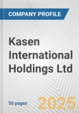 Kasen International Holdings Ltd. Fundamental Company Report Including Financial, SWOT, Competitors and Industry Analysis- Product Image