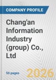 Chang'an Information Industry (group) Co., Ltd. Fundamental Company Report Including Financial, SWOT, Competitors and Industry Analysis- Product Image