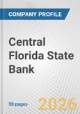 Central Florida State Bank Fundamental Company Report Including Financial, SWOT, Competitors and Industry Analysis- Product Image