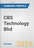 CBS Technology Bhd Fundamental Company Report Including Financial, SWOT, Competitors and Industry Analysis- Product Image