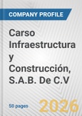 Carso Infraestructura y Construcción, S.A.B. De C.V. Fundamental Company Report Including Financial, SWOT, Competitors and Industry Analysis- Product Image