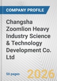 Changsha Zoomlion Heavy Industry Science & Technology Development Co. Ltd. Fundamental Company Report Including Financial, SWOT, Competitors and Industry Analysis- Product Image