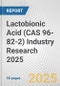 Lactobionic Acid (CAS 96-82-2) Industry Research 2025: Global and Regional Market Trends 2019-2024 and Forecast to 2029 - Product Image
