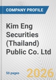 Kim Eng Securities (Thailand) Public Co. Ltd. Fundamental Company Report Including Financial, SWOT, Competitors and Industry Analysis- Product Image