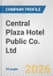 Central Plaza Hotel Public Co. Ltd. Fundamental Company Report Including Financial, SWOT, Competitors and Industry Analysis - Product Thumbnail Image