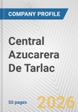 Central Azucarera De Tarlac Fundamental Company Report Including Financial, SWOT, Competitors and Industry Analysis- Product Image