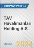 TAV Havalimanlari Holding A.S. Fundamental Company Report Including Financial, SWOT, Competitors and Industry Analysis- Product Image