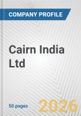Cairn India Ltd Fundamental Company Report Including Financial, SWOT, Competitors and Industry Analysis- Product Image