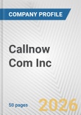 Callnow Com Inc. Fundamental Company Report Including Financial, SWOT, Competitors and Industry Analysis- Product Image