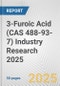 3-Furoic Acid (CAS 488-93-7) Industry Research 2025: Global and Regional Market Trends 2019-2024 and Forecast to 2029 - Product Thumbnail Image