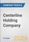 Centerline Holding Company Fundamental Company Report Including Financial, SWOT, Competitors and Industry Analysis - Product Thumbnail Image
