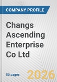 Changs Ascending Enterprise Co Ltd Fundamental Company Report Including Financial, SWOT, Competitors and Industry Analysis- Product Image