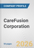 CareFusion Corporation Fundamental Company Report Including Financial, SWOT, Competitors and Industry Analysis- Product Image