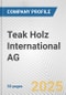 Teak Holz International AG Fundamental Company Report Including Financial, SWOT, Competitors and Industry Analysis - Product Image