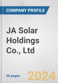 JA Solar Holdings Co., Ltd. Fundamental Company Report Including Financial, SWOT, Competitors and Industry Analysis- Product Image