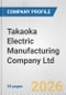 Takaoka Electric Manufacturing Company Ltd. Fundamental Company Report Including Financial, SWOT, Competitors and Industry Analysis - Product Thumbnail Image