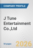 J Tune Entertainment Co.,Ltd Fundamental Company Report Including Financial, SWOT, Competitors and Industry Analysis- Product Image