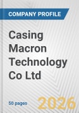 Casing Macron Technology Co Ltd Fundamental Company Report Including Financial, SWOT, Competitors and Industry Analysis- Product Image