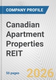 Canadian Apartment Properties REIT Fundamental Company Report Including Financial, SWOT, Competitors and Industry Analysis- Product Image