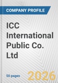 ICC International Public Co. Ltd. Fundamental Company Report Including Financial, SWOT, Competitors and Industry Analysis- Product Image