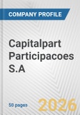Capitalpart Participacoes S.A. Fundamental Company Report Including Financial, SWOT, Competitors and Industry Analysis- Product Image