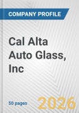 Cal Alta Auto Glass, Inc. Fundamental Company Report Including Financial, SWOT, Competitors and Industry Analysis- Product Image