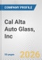 Cal Alta Auto Glass, Inc. Fundamental Company Report Including Financial, SWOT, Competitors and Industry Analysis - Product Thumbnail Image