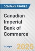 Canadian Imperial Bank of Commerce Fundamental Company Report Including Financial, SWOT, Competitors and Industry Analysis- Product Image