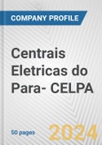 Centrais Eletricas do Para- CELPA Fundamental Company Report Including Financial, SWOT, Competitors and Industry Analysis- Product Image
