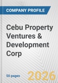 Cebu Property Ventures & Development Corp. Fundamental Company Report Including Financial, SWOT, Competitors and Industry Analysis- Product Image
