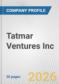 Tatmar Ventures Inc. Fundamental Company Report Including Financial, SWOT, Competitors and Industry Analysis- Product Image
