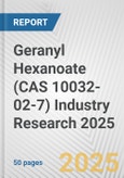 Geranyl Hexanoate (CAS 10032-02-7) Industry Research 2025: Global and Regional Market Trends 2019-2024 and Forecast to 2029- Product Image