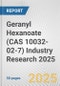 Geranyl Hexanoate (CAS 10032-02-7) Industry Research 2025: Global and Regional Market Trends 2019-2024 and Forecast to 2029 - Product Thumbnail Image