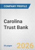 Carolina Trust Bank Fundamental Company Report Including Financial, SWOT, Competitors and Industry Analysis- Product Image