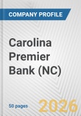 Carolina Premier Bank (NC) Fundamental Company Report Including Financial, SWOT, Competitors and Industry Analysis- Product Image