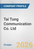 Tai Tung Communication Co. Ltd Fundamental Company Report Including Financial, SWOT, Competitors and Industry Analysis- Product Image