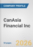 CanAsia Financial Inc. Fundamental Company Report Including Financial, SWOT, Competitors and Industry Analysis- Product Image