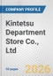 Kintetsu Department Store Co., Ltd. Fundamental Company Report Including Financial, SWOT, Competitors and Industry Analysis - Product Thumbnail Image