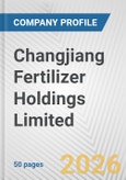Changjiang Fertilizer Holdings Limited Fundamental Company Report Including Financial, SWOT, Competitors and Industry Analysis- Product Image