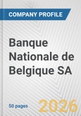 Banque Nationale de Belgique SA Fundamental Company Report Including Financial, SWOT, Competitors and Industry Analysis- Product Image