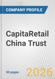 CapitaRetail China Trust Fundamental Company Report Including Financial, SWOT, Competitors and Industry Analysis- Product Image