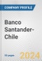 Banco Santander-Chile Fundamental Company Report Including Financial, SWOT, Competitors and Industry Analysis - Product Thumbnail Image
