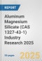 Aluminum Magnesium Silicate (CAS 1327-43-1) Industry Research 2025: Global and Regional Market Trends 2019-2024 and Forecast to 2029 - Product Thumbnail Image