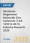 Aluminum Magnesium Hydroxide Zinc Carbonate (CAS 169314-88-9) Industry Research 2025: Global and Regional Market Trends 2019-2024 and Forecast to 2029 - Product Thumbnail Image