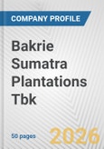 Bakrie Sumatra Plantations Tbk Fundamental Company Report Including Financial, SWOT, Competitors and Industry Analysis- Product Image